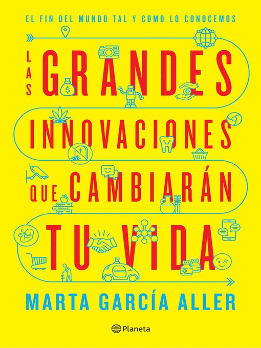 Title details for Las grandes innovaciones que cambiarán tu vida (Edición mexicana) by Marta García Aller - Available
